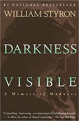 Escuridão Visível: Uma Memória de Loucura by William Styron