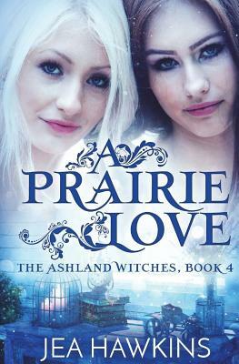 A Prairie Love by Jea Hawkins