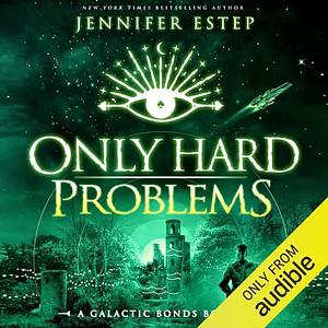 Only Hard Problems by Jennifer Estep