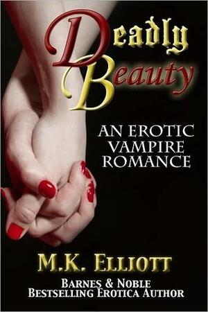 Deadly Beauty by M.K. Elliott