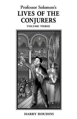 Lives of the Conjurers Volume Three by Professor Solomon