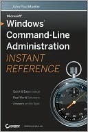 Windows Command Line Administration Instant Reference by John Paul Mueller