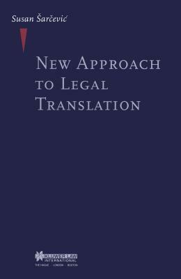 New Approach to Legal Translation by Susan Sarcevic