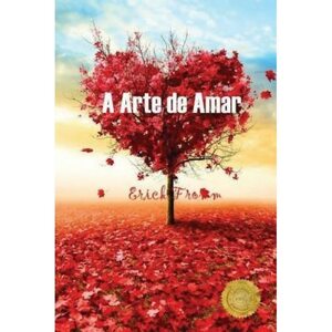 A Arte de Amar by Erich Fromm