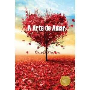 A Arte de Amar by Erich Fromm