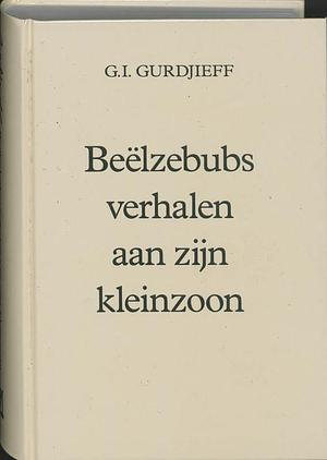 Beelzebubs verhalen aan zijn kleinzoon by G.I. Gurdjieff, G.I. Gurdjieff