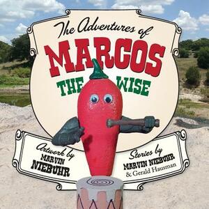 The Adventures of Marcos the Wise by Gerald Hausman, Marvin Niebuhr