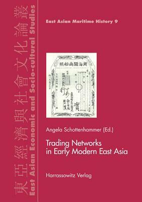 Trading Networks in Early Modern East Asia by 