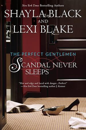 Scandal Never Sleeps by Shayla Black, Lexi Blake