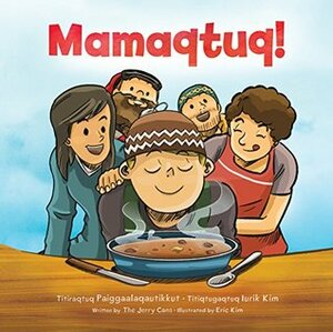 Mamaqtuq! (English/Inuktitut) by The Jerry Cans, Eric Kim