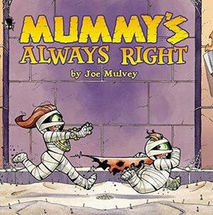 Mummy's Always Right by Tyler James