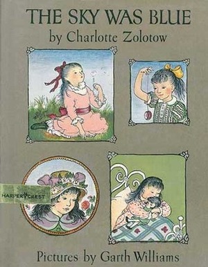 The Sky Was Blue by Garth Williams, Charlotte Zolotow