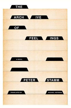 The Archive of Feelings: A Novel by Peter Stamm