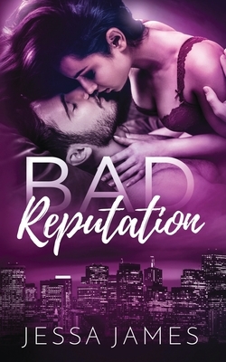 Bad Reputation by Jessa James