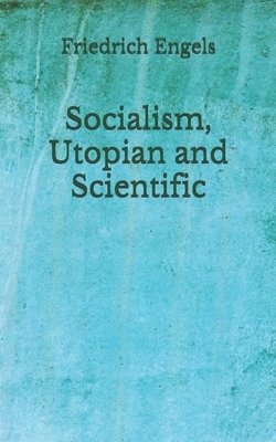 Socialism, Utopian and Scientific by Friedrich Engels