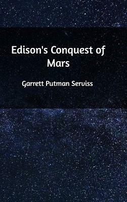 Edison's Conquest of Mars by Garrett Putman Serviss