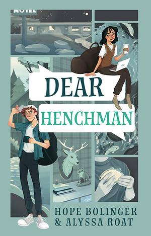 Dear Henchman: Every Hero Needs a Sidekick, Every Villain Needs a Henchman by Hope Bolinger, Hope Bolinger, Alyssa Roat