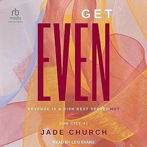 Get Even by Jade Church