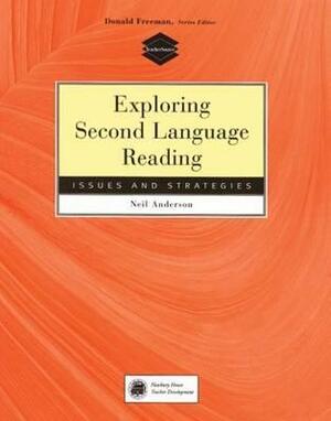 Exploring Second Language Reading: Issues and Strategies by Neil J. Anderson