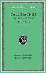 Hecale. Hymns. Epigrams by Dee L. Clayman