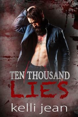 Ten Thousand Lies by Kelli Jean