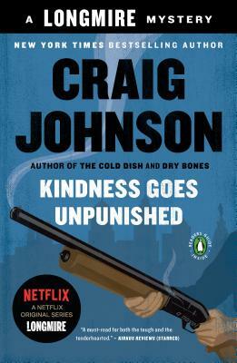 Kindness Goes Unpunished: A Longmire Mystery by Craig Johnson