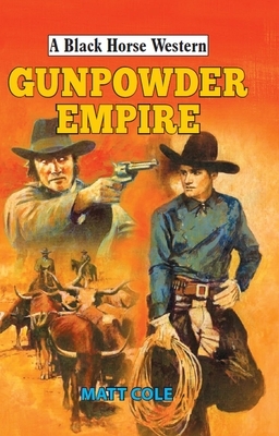 Gunpowder Empire by Matt Cole