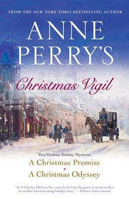 Anne Perry's Christmas Vigil: Two Victorian Holiday Mysteries by Anne Perry
