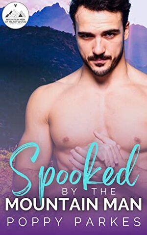 Spooked by the Mountain Man: A Curvy Small Town Instalove Halloween Romance by Poppy Parkes