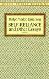 Self-Reliance, and Other Essays by Ralph Waldo Emerson