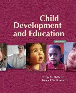 Child Development and Education with Observing Children and Adolescents CD by Jeanne Ellis Ormrod, Teresa M. McDevitt
