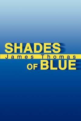 Shades of Blue by James Thomas