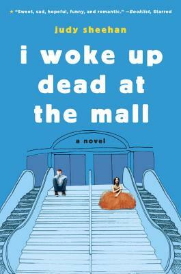 I Woke Up Dead at the Mall by Judy Sheehan