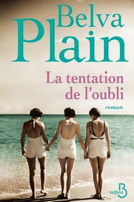 La Tentation de L'Oubli - N.Ed by Belva Plain