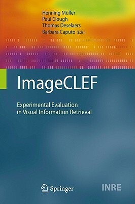 ImageCLEF: Experimental Evaluation in Visual Information Retrieval by 