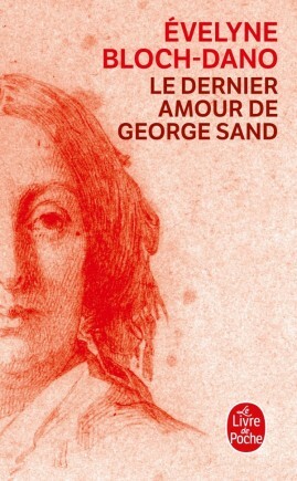 Le dernier amour de George Sand by Evelyne Bloch-Dano