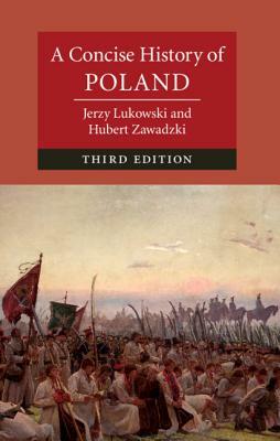 A Concise History of Poland by Hubert Zawadzki, Jerzy Lukowski