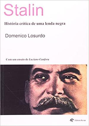 Stalin. História Crítica de Uma Lenda Negra by Domenico Losurdo