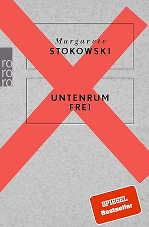 Untenrum frei by Margarete Stokowski