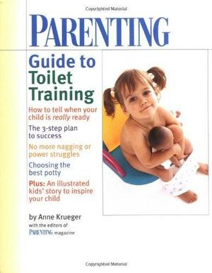 PARENTING Guide to Toilet Training by Parenting Magazine