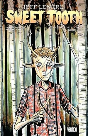 Sweet Tooth: Deluxe Edition, Book One by Michael Sheen, Jeff Lemire, José Villarrubia, Carlos M. Mangual