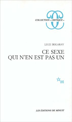 Ce sexe qui n'en est pas un by Luce Irigaray