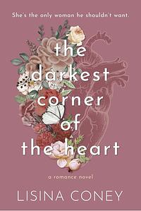 Darkest Corner of the Heart by Lisina Coney