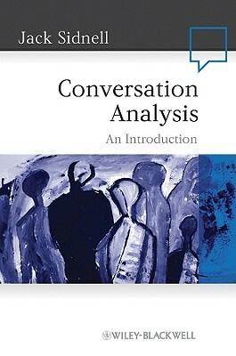 Conversation Analysis: An Introduction by Jack Sidnell