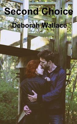 Second Choice by Deborah Wallace