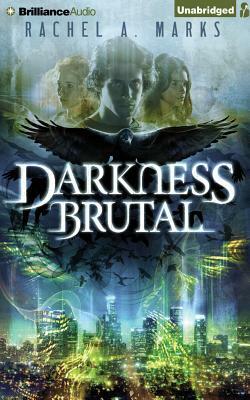 Darkness Brutal by Rachel A. Marks