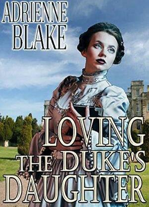 The Duke's Daughter by Adrienne Blake