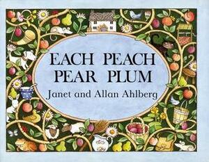 Each Peach Pear Plum by Allan Ahlberg, Janet Ahlberg