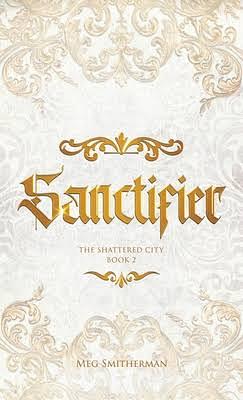 Sanctifier by Meg Smitherman