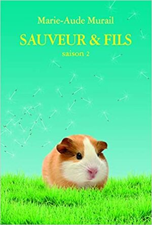 Sauveur & Fils Saison 2 by Marie-Aude Murail